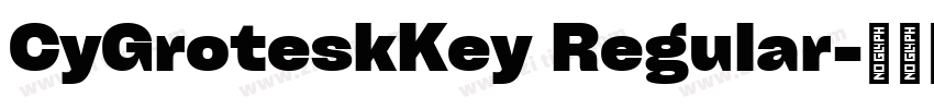CyGroteskKey Regular字体转换